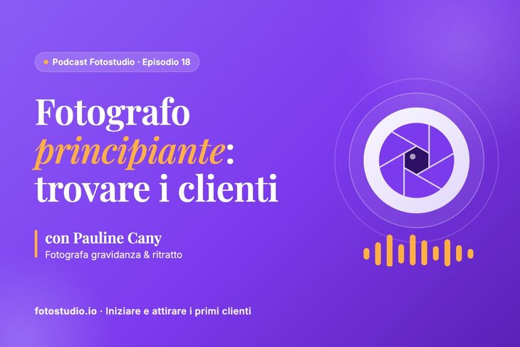 Fotografo principiante: come trovare i primi clienti con Pauline Cany