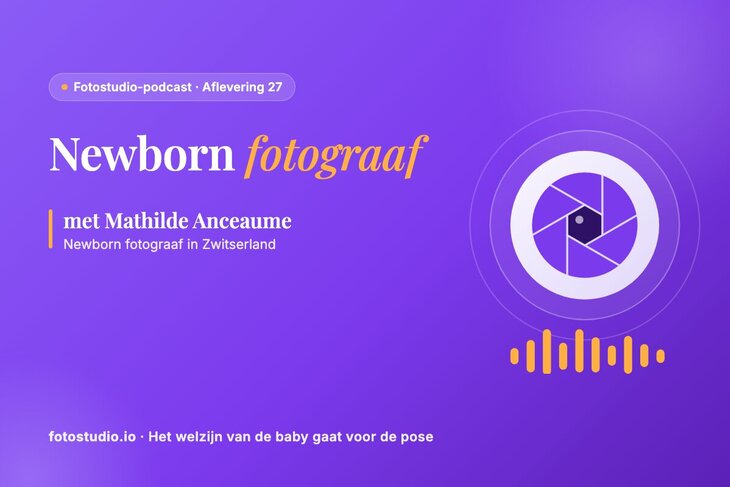 Newborn fotograaf: het welzijn van de baby voorop met Mathilde Anceaume