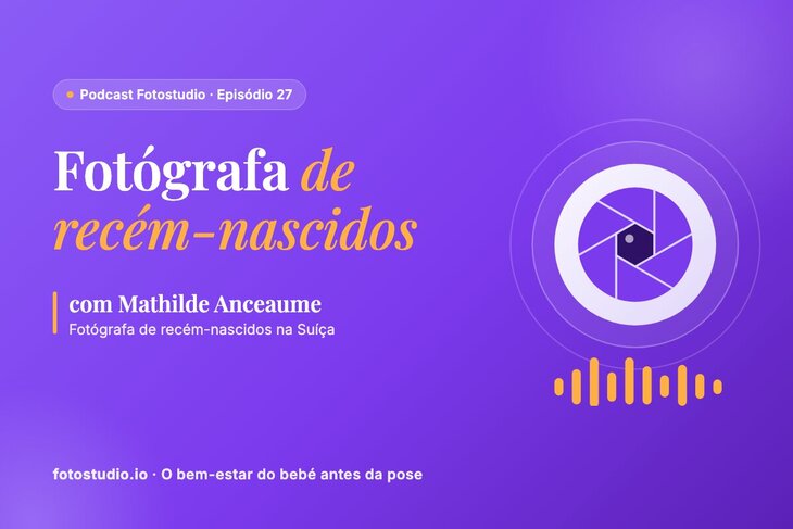 Fotógrafa de recém-nascidos: o bem-estar do bebé segundo Mathilde Anceaume