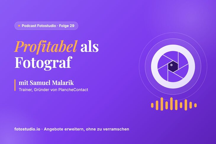 Als Fotograf profitabel: Angebote erweitern mit Samuel Malarik