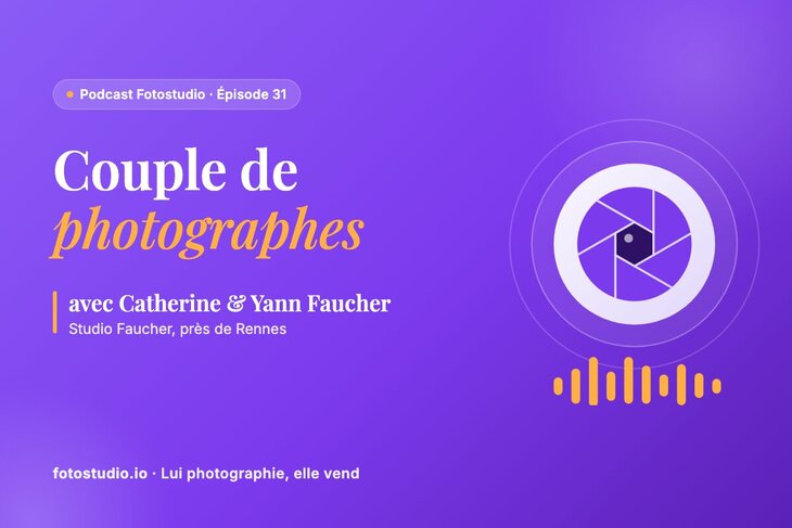 Couple de photographes : travailler et vendre à deux avec Catherine et Yann Faucher