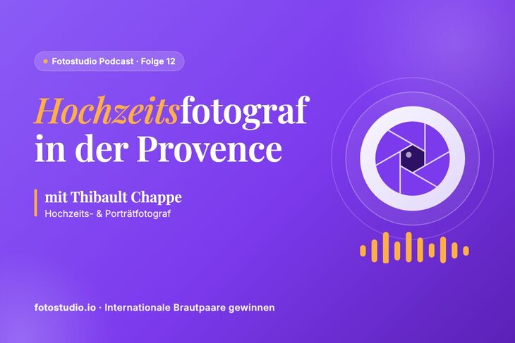 Hochzeitsfotograf in der Provence: Wie Thibault Chappe internationale Brautpaare gewinnt