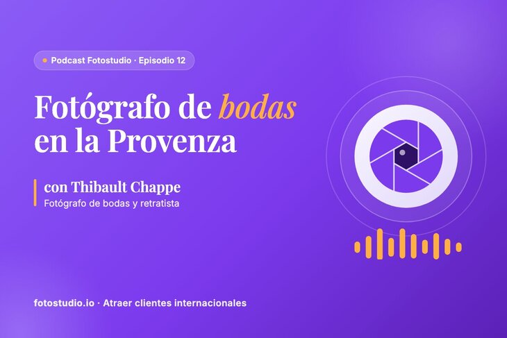 Fotógrafo de bodas: cómo atraer clientes internacionales, según Thibault Chappe