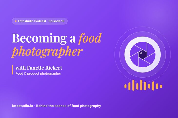 Food Photographer: Fanette Rickert's Journey and Advice